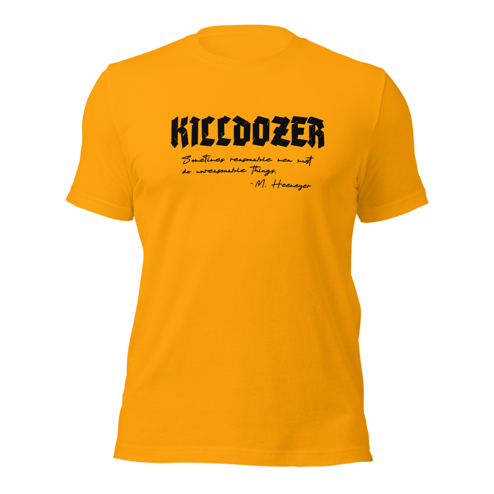 Killdozer Quote T-Shirt