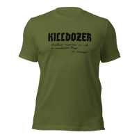 Image 1 of Killdozer Quote T-Shirt