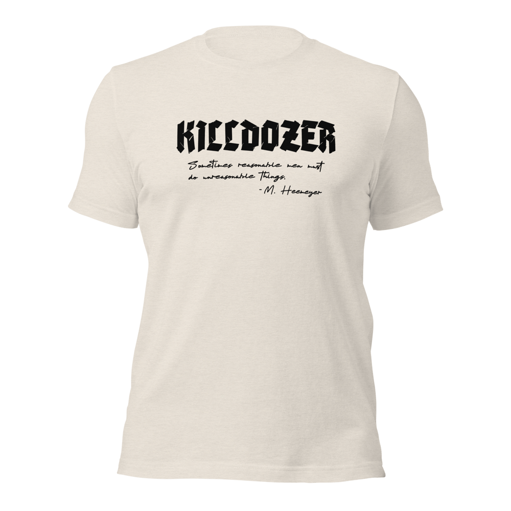 Killdozer Quote T-Shirt