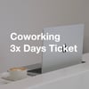 Coworking 3x Days Ticket