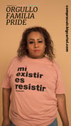 Mi Existir Es Resistir T-Shirt (Desert Pink) 