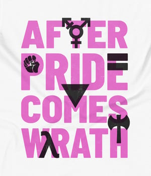 Wrath is the New Pride T-shirt