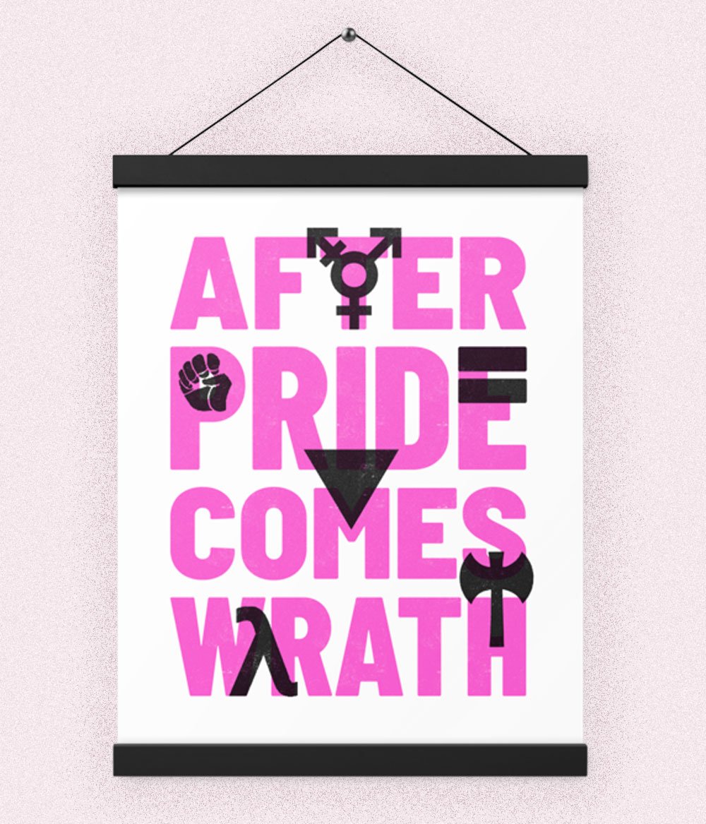 Wrath is the New Pride 12 x 16" Print