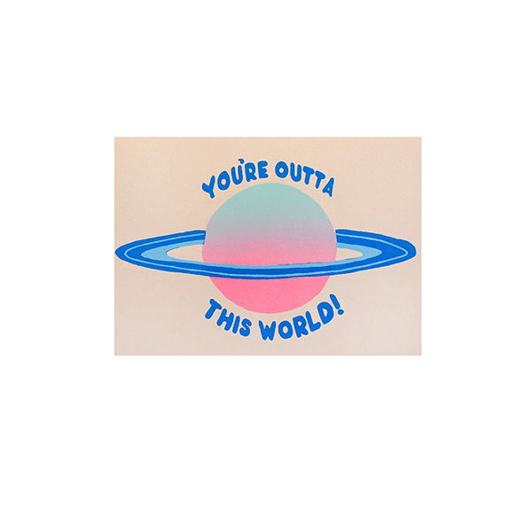 Image of OUTTA THIS WORLD GREETING CARD