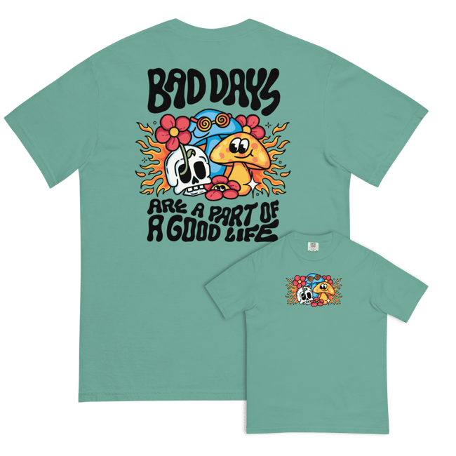 Bad days / Good life - T-shirt (Optional Front Print)