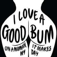 A Good Bum -12" print - 4th and last edition - from 331/34512 Exhibition, 2023
