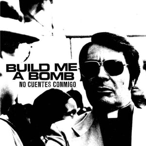 Image of BUILD ME A BOMB 'NO CUENTES CONMIGO' 12" (IMPORT)