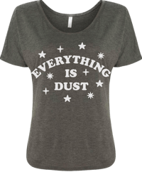 Image 1 of Everything Is Dust Slouchy T-shirt