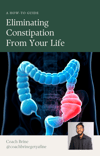 Eliminating  Constipation From Your Life 
