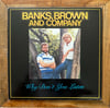 Banks, Brown And Company - Why Don't You Listen