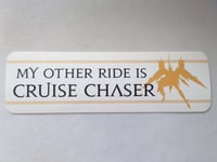 Image 2 of My Other Ride is Cruise Chaser bumper sticker