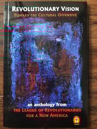 Revolutionary Vision: Toward The Cultural Offensive