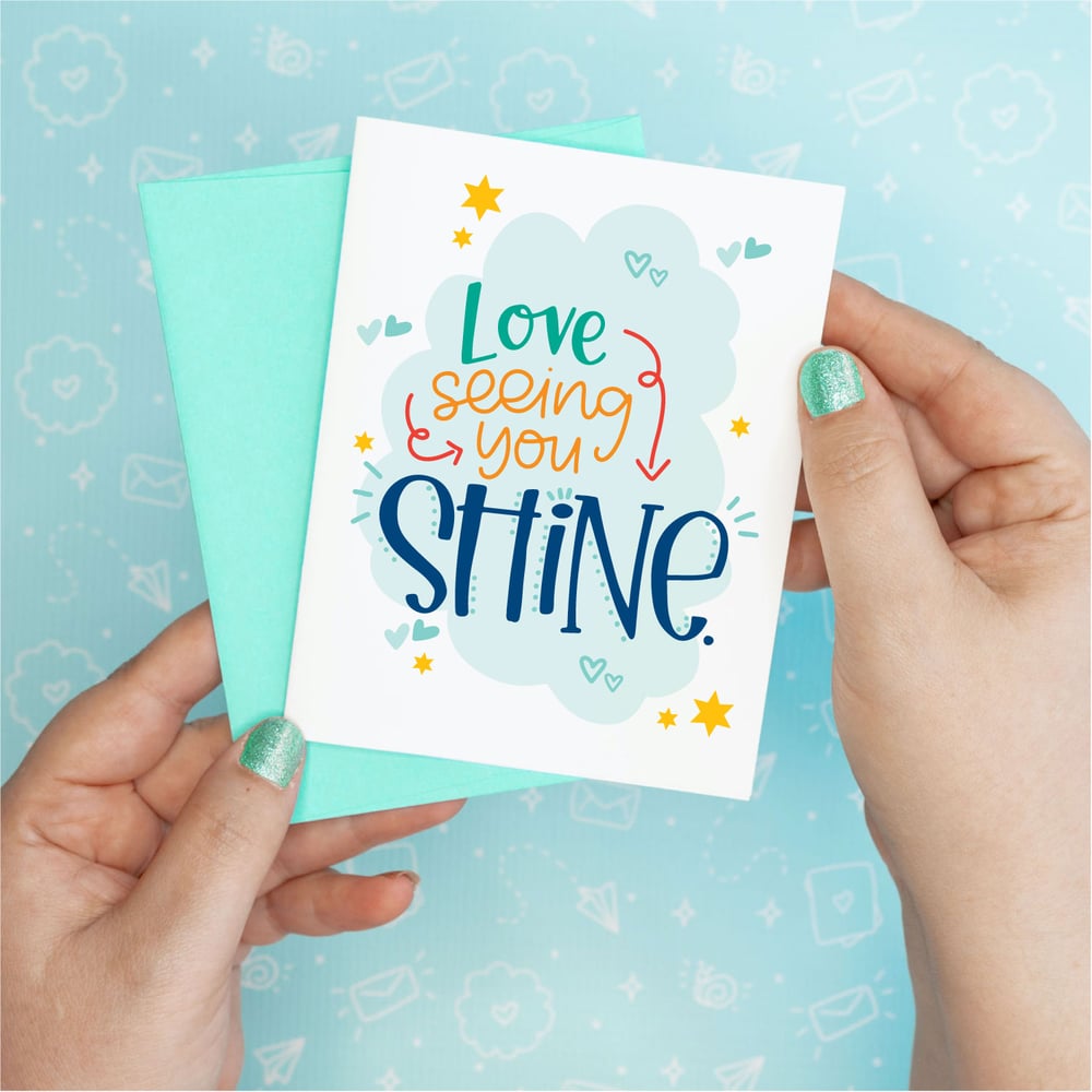 Image of Love Seeing You Shine Card