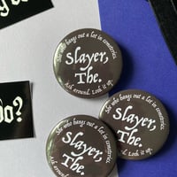 Image 2 of Slayer, The | Buffy Pinback Button