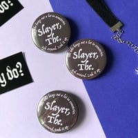 Image 3 of Slayer, The | Buffy Pinback Button