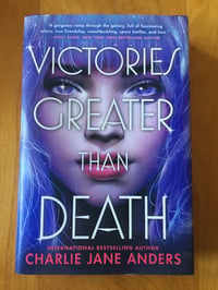 Image 1 of Charlie Jane Anders "Victories Greater Than Death" Hardcover #FIRST EDITION#