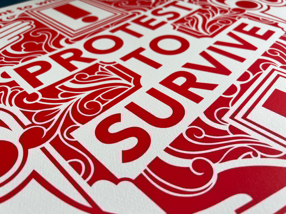 Protest To Survive Ltd Edition Silk screenprint - 50x50cm