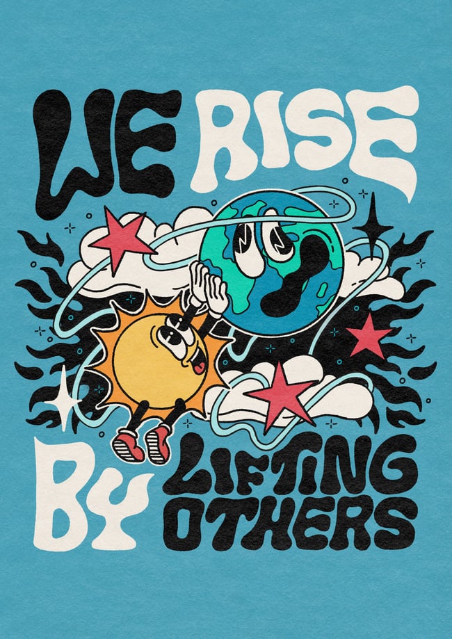 We rise by lifting others - PRINT