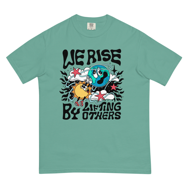 We rise by lifting others - T-Shirt (Optional Front/Back)