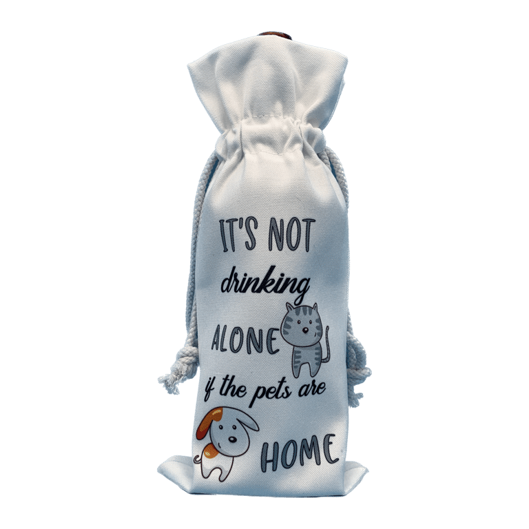 Bottle Gift Bag - It's Not Drinking Alone if the Pets are Home