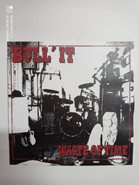 Image 1 of BULL IT - WASTE O TIME 7"