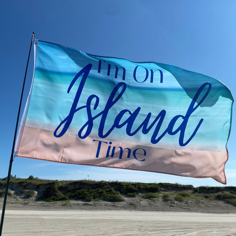 I'm On Island Time (Beach) Flag