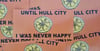 Pack of 25 10x5cm Until Hull I Was Never Happy Football/Ultras Stickers.