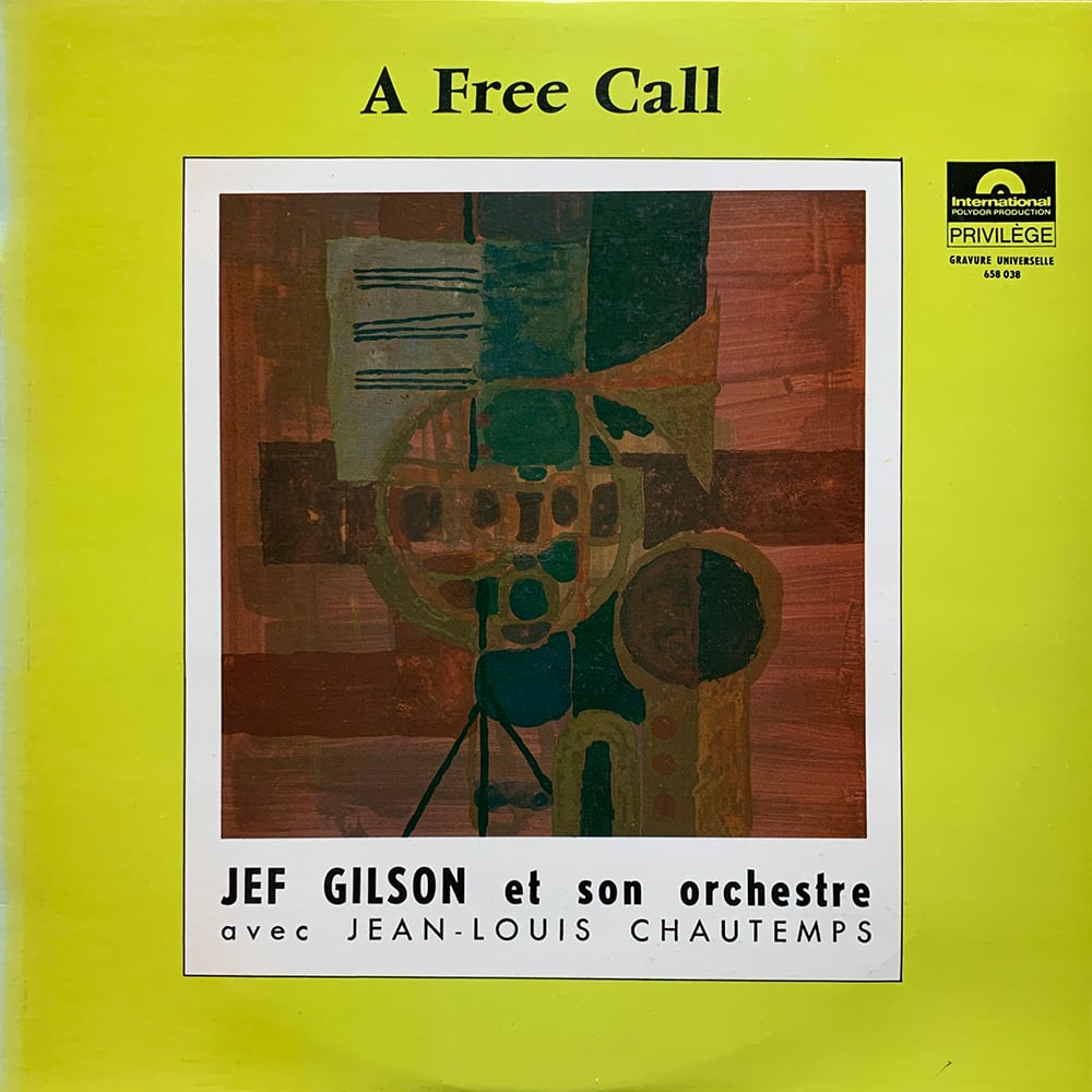 Jef Gilson Et Son Orchestre Avec Jean-Louis Chautemps ‎– A Free Call (Polydor - France - 1966)