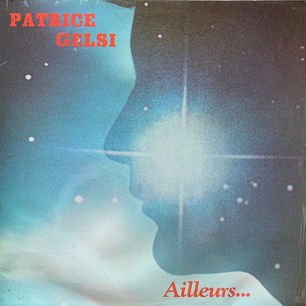 Patrice Gelsi - Ailleurs... (Private - France - 1983)