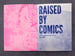 Image of Raised by Comics
