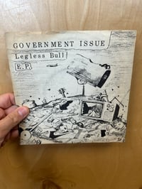 Image 1 of Government Issue- Legless Bull 7” ORIGINAL 