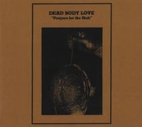 DEAD BODY LOVE – PRAYERS FOR THE SICK (TRIBE TAPES)