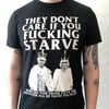 They Don't Care If You Fucking Starve T-shirt