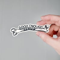 Image 2 of Good Enough Vinyl Sticker