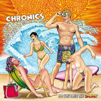 The Chronics "Do You Love The Sun?" CD