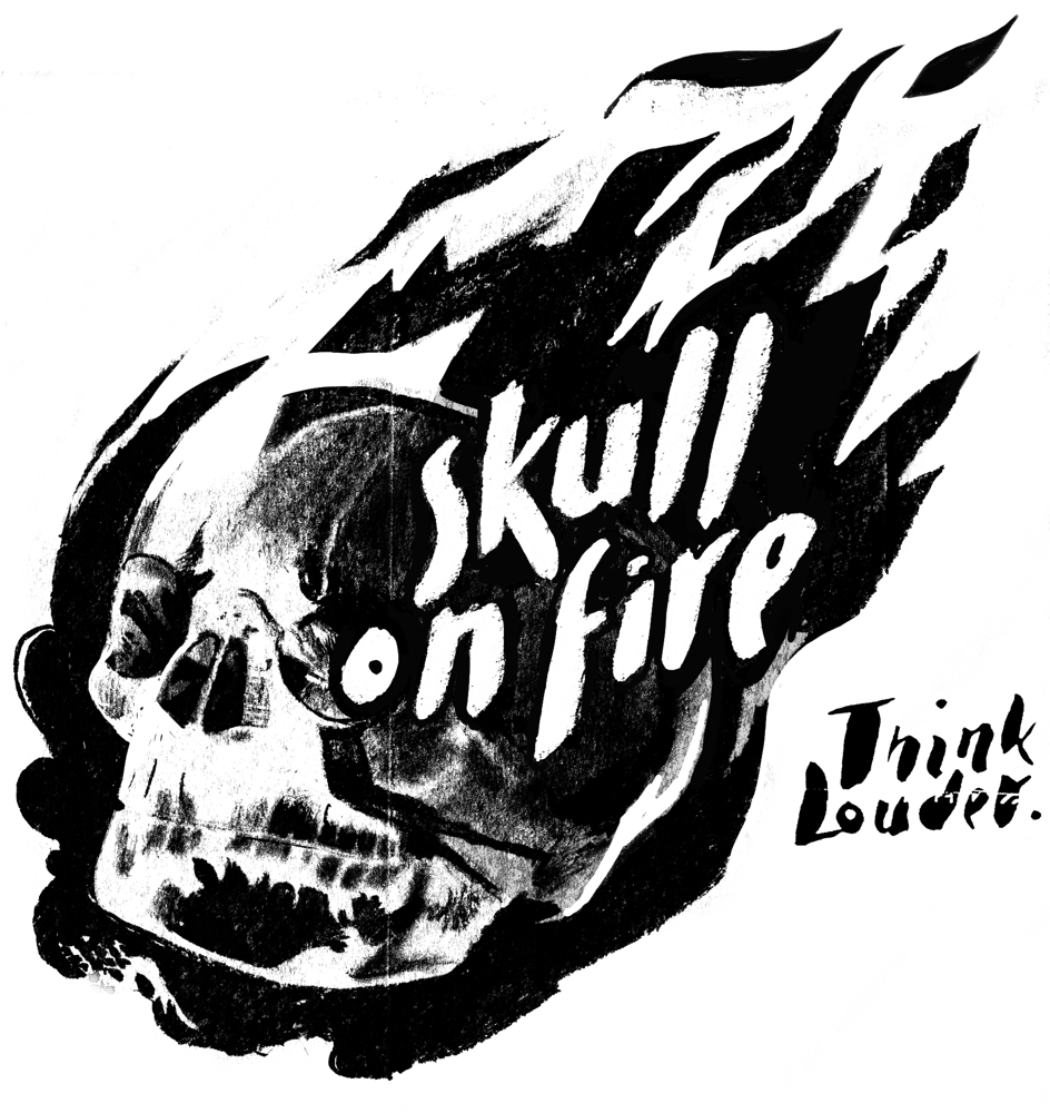 Image of Skull on Fire- Think Louder 