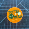 POETRY ISN'T DEAD STICKER