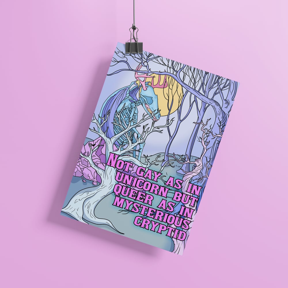 Not Gay As In Unicorn But Queer As In Mysterious Cryptid Art Print