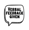 Verbal feedback given