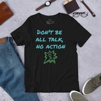 Image 2 of All Talk, No Action Unisex T-Shirt