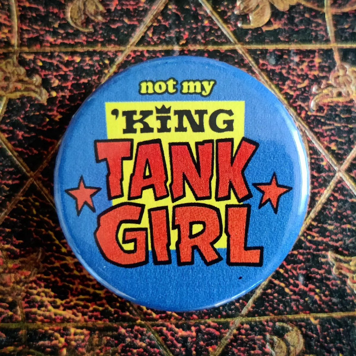 Image of (not my) 'KING TANK GIRL 38mm Badge/Pin/Button. Martin & Parson Design.