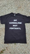 Do Vandalism not Fentanyl 