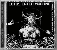 LOTUS EATER MACHINE- PRISONER TO SEVEN DEMONS