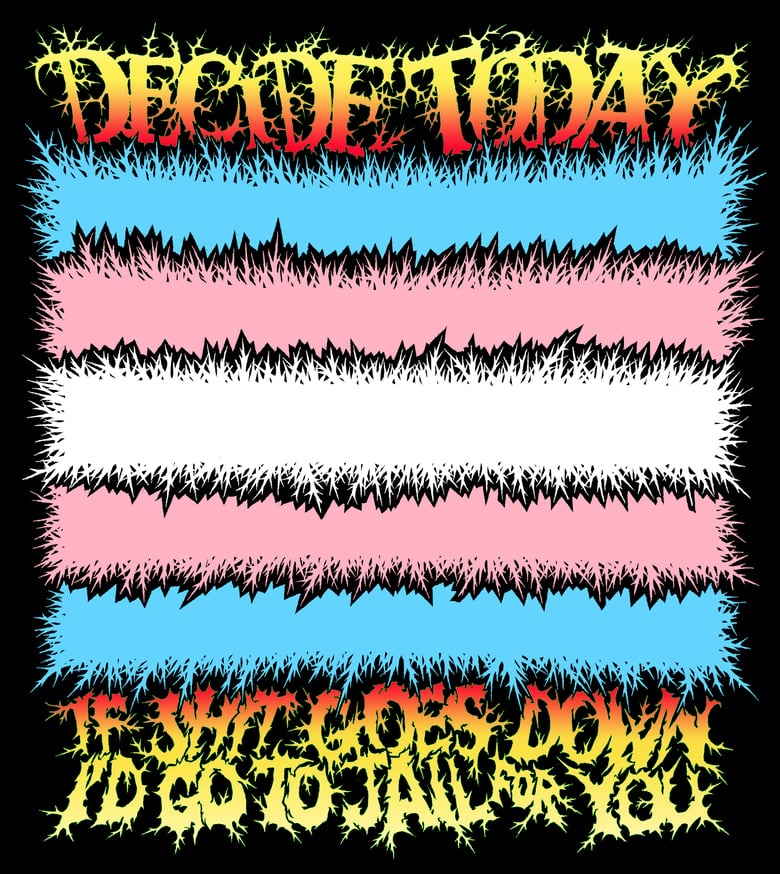 Image of Decide Today "I'd go to jail for you" shirt