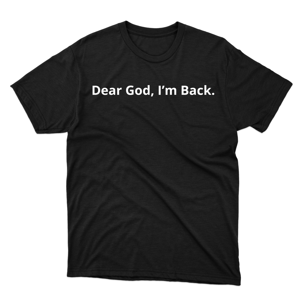 Dear God, I'm Back Gildan Tee Shirt