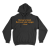 Money is Good, But Love Last Longer Gildan Hoodie