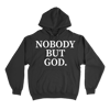 Nobody But God Gildan Hoodie