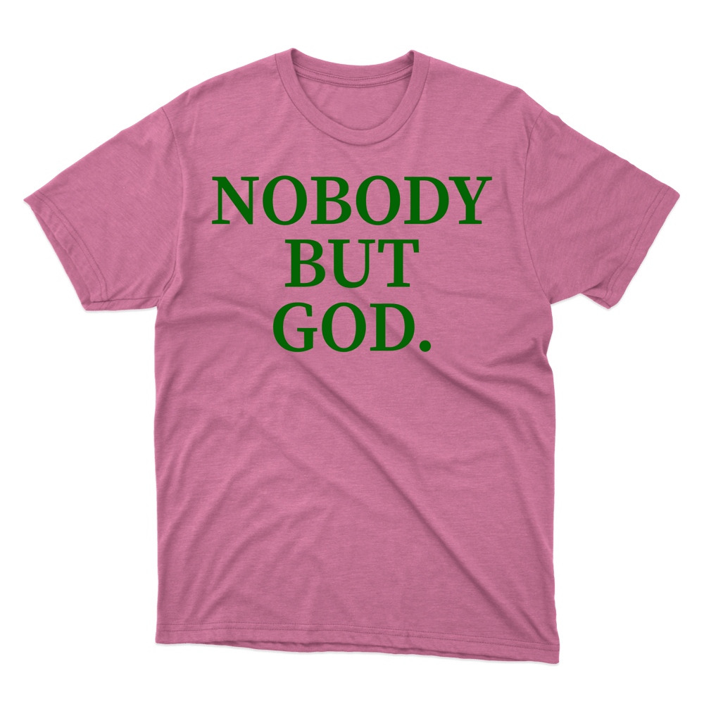 Nobody But God Gildan Tee Shirt