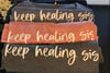 Keep Healing Sis