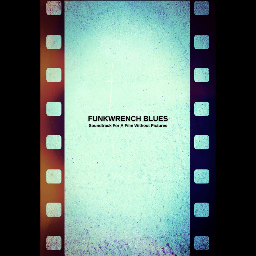 Image of Funkwrench Blues - Soundtrack For A Film Without Pictures (CD) - LIMITED EDITION